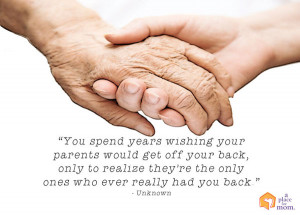 You spend years wishing your parents would get off your back, only to ...