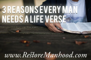 Reasons Why Every Man Needs A Life Verse