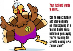 Happy Thanksgiving Zumba People! I just had to share. This is funny ...