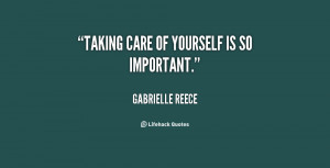 quote-Gabrielle-Reece-taking-care-of-yourself-is-so-important-138070_2 ...