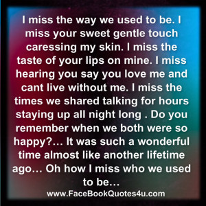 miss the way we used to be.