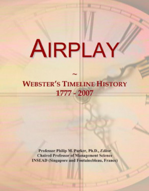 Airplay: Webster's Timeline History, 1777 - 2007