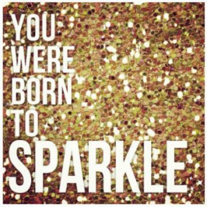 Don't be afraid to shine!