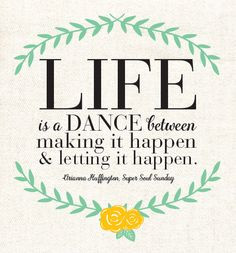 life is a dance quote | Arianna Huffington via Super Soul Sunday with ...