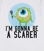 Baby Mike Wazowski - Scarer Quote - i'm gonna be a scarer