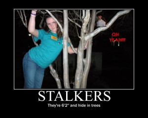Quotes About Stalkers Funny...