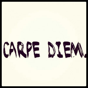 Carpe diem