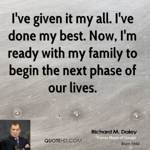 ... . Now, I'm ready with my family to begin the next phase of our lives