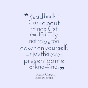 Quotes Picture: read books care about things get excited try not to be ...