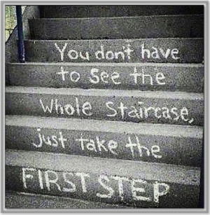 You Don't Have to See the Whole Staircase - just take the next step ...