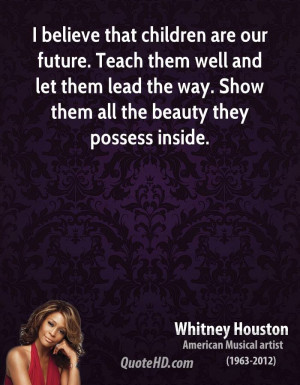 ... whitney-houston-i-believe-that-children-are-our-future-teach-them.jpg