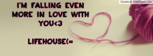 falling even more in love with you 3 lifehouse(= , Pictures