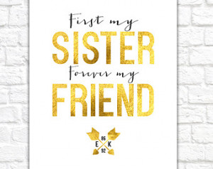 for Sisters, Custom Art Print - Sister Quote 8x10 - First My Sister ...