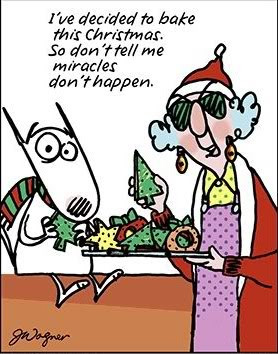 Very funny! Now, how 'bout some Maxine humor.....
