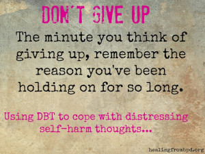 Don't Give Up - DBT for Distressing Self-Harm Thoughts