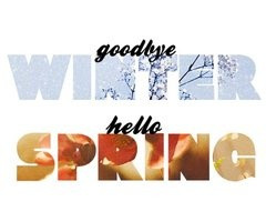 Goodbye Winter, Hello Spring.