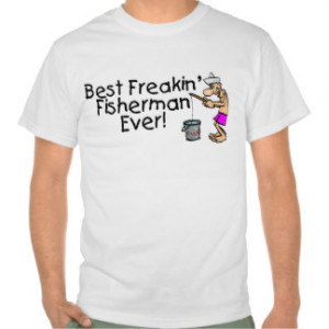 Funny Fishing Sayings Shirts & T-shirts