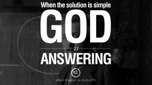 When the solution is simple, God is answering.