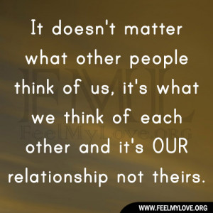 what other people think of us, it’s what we think of each other ...