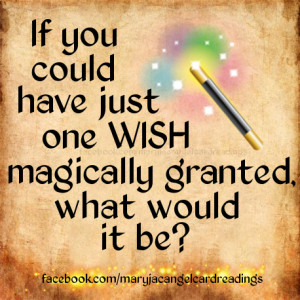 What is your wish?