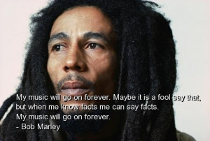 Bob marley quotes sayings life music forever nice