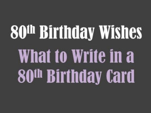 birthday messages. What to write in a birthday card for an 80 year old ...