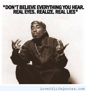 Pac quote on not believing what you hear