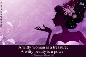 Witty Women Quotes A witty woman is a treasure;