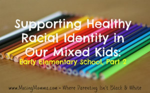 Supporting Healthy Identity In Our Mixed Kids: Early Elementary School ...
