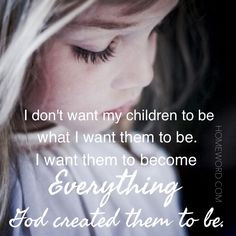 ... of your children. #christian #parenting #children #quote homeword.com