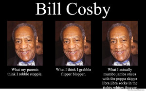What my friends think I Do Bill Cosby – What my parents think robble ...