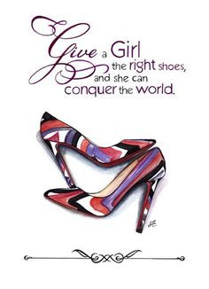 Give a girl the right shoes and she can conquer the world. Beauty ...