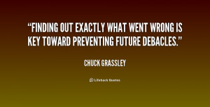 quote-Chuck-Grassley-finding-out-exactly-what-went-wrong-is-182296_1 ...