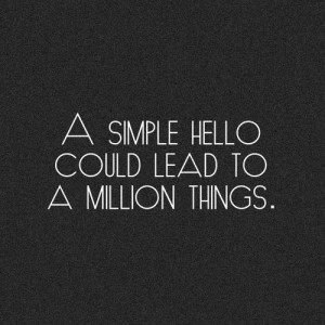 ... make sure I have my best smile on and a firm and friendly handshake