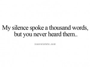 My silence spoke a thousand words