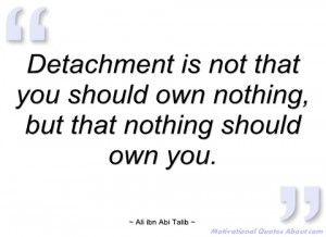 detachment is not that you should own ali ibn abi talib
