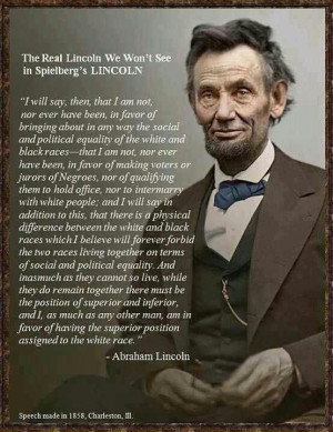 Abraham Lincoln was a racist. 