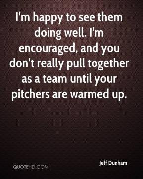 ... really pull together as a team until your pitchers are warmed up