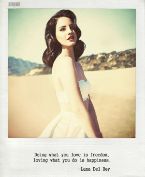 ... this image include: lana del rey, love, happiness, quote and freedom