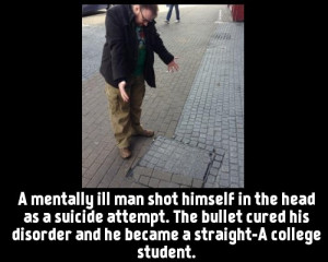 ... ill man shot himself in the head as a suicide attempt. The bullet