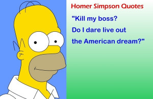 Homer simpsons, quotes, sayings, boss, american dream, funny