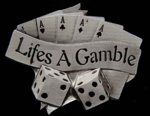 Lifes a Gamble