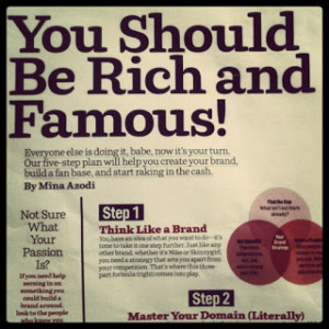 You Should Be Rich and Famous!