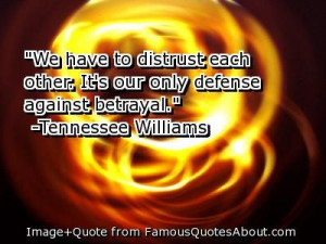 ... distrust each other. It's our only defense against betrayal. (quote