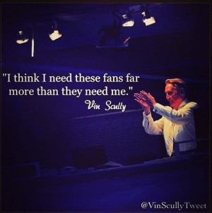 Vin Scully.Los Angeles Dodgers announcer for the past 65 years. I'm ...