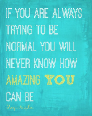 Love this quote-Be Amazing :) #printable #quote #mayaangelou