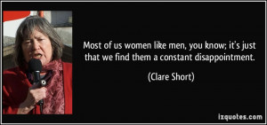 ... it's just that we find them a constant disappointment. - Clare Short