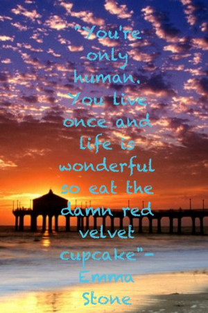 Emma stone, quotes, sayings, on life