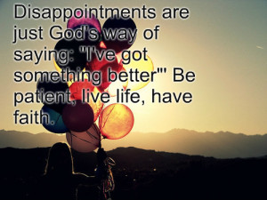 Disappointment Is Gods Way Of Saying Disappointment.
