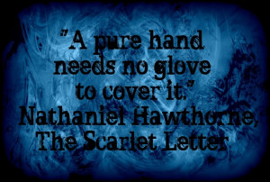 pure hand needs no glove to cover it...